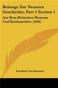 Beitrage Zur Neueren Geschichte, Part 1 Section 1