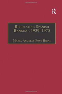 Regulating Spanish Banking, 1939-1975