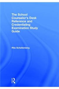 School Counselor's Desk Reference and Credentialing Examination Study Guide