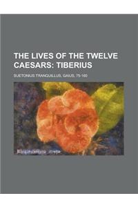 The Lives of the Twelve Caesars; Tiberius Volume 03