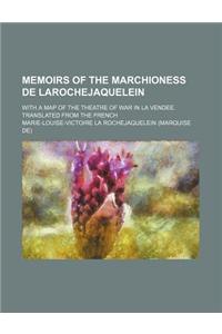 Memoirs of the Marchioness de Larochejaquelein; With a Map of the Theatre of War in La Vendee. Translated from the French