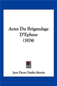 Actes Du Brigandage D'Ephese (1874)