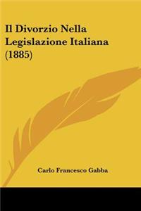 Divorzio Nella Legislazione Italiana (1885)