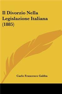 Divorzio Nella Legislazione Italiana (1885)
