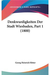 Denkwurdigkeiten Der Stadt Wiesbaden, Part 1 (1800)