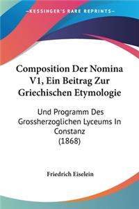 Composition Der Nomina V1, Ein Beitrag Zur Griechischen Etymologie