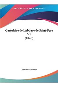 Cartulaire de L'Abbaye de Saint-Pere V1 (1840)