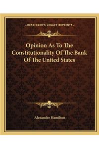 Opinion as to the Constitutionality of the Bank of the United States