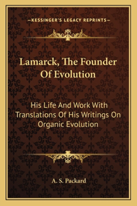 Lamarck, the Founder of Evolution