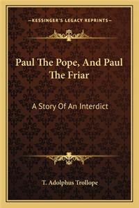 Paul The Pope, And Paul The Friar