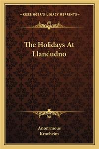 The Holidays At Llandudno