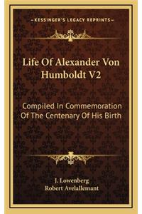 Life Of Alexander Von Humboldt V2