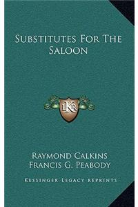 Substitutes for the Saloon