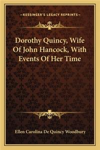 Dorothy Quincy, Wife Of John Hancock, With Events Of Her Time