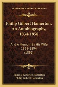 Philip Gilbert Hamerton, an Autobiography, 1834-1858