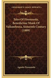 Tales Of Firenzuola, Benedictine Monk Of Vallombrosa, Sixteenth Century (1889)