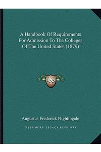 Handbook of Requirements for Admission to the Colleges of the United States (1879)