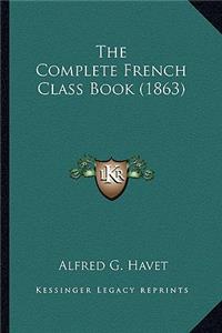 The Complete French Class Book (1863)