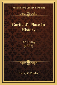 Garfield's Place In History