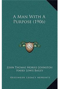 A Man with a Purpose (1906)