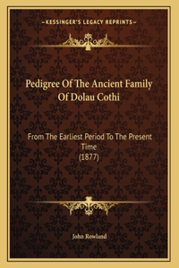 Pedigree Of The Ancient Family Of Dolau Cothi