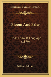 Bloom And Brier