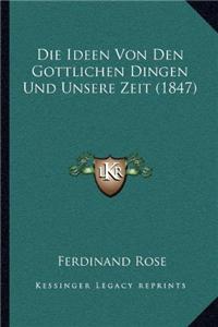Die Ideen Von Den Gottlichen Dingen Und Unsere Zeit (1847)