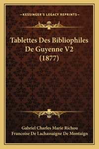 Tablettes Des Bibliophiles De Guyenne V2 (1877)