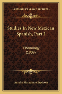 Studies In New Mexican Spanish, Part I