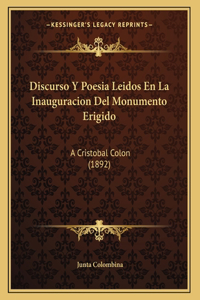 Discurso Y Poesia Leidos En La Inauguracion Del Monumento Erigido
