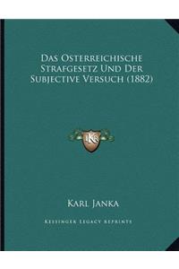 Das Osterreichische Strafgesetz Und Der Subjective Versuch (1882)