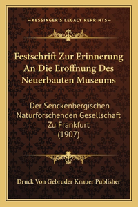 Festschrift Zur Erinnerung An Die Eroffnung Des Neuerbauten Museums