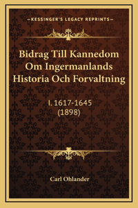 Bidrag Till Kannedom Om Ingermanlands Historia Och Forvaltning