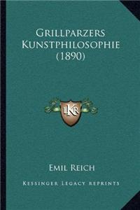 Grillparzers Kunstphilosophie (1890)
