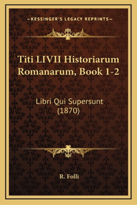 Titi LIVII Historiarum Romanarum, Book 1-2