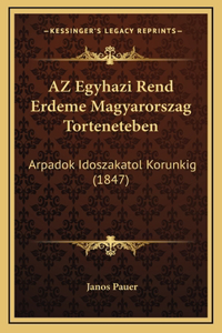 AZ Egyhazi Rend Erdeme Magyarorszag Torteneteben
