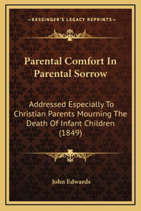 Parental Comfort In Parental Sorrow