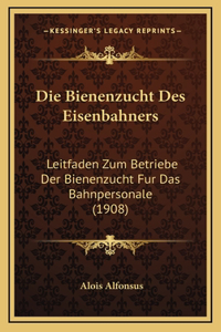 Die Bienenzucht Des Eisenbahners