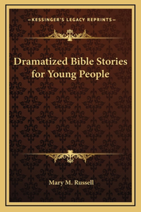 Dramatized Bible Stories for Young People