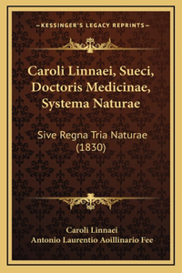 Caroli Linnaei, Sueci, Doctoris Medicinae, Systema Naturae