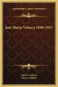 Jose Maria Velasco 1840-1912