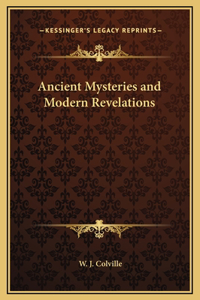 Ancient Mysteries and Modern Revelations