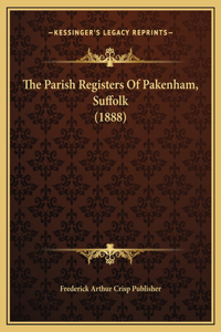 The Parish Registers Of Pakenham, Suffolk (1888)