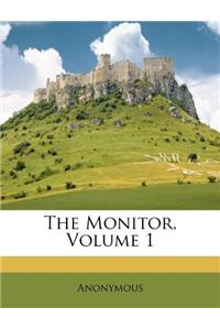 The Monitor, Volume 1