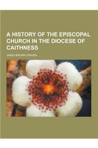 A History of the Episcopal Church in the Diocese of Caithness
