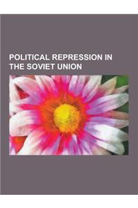 Political Repression in the Soviet Union
