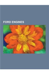 Ford Engines: Ford Fe Engine, Ford Modular Engine, Ford Straight-6 Engine, Ford Windsor Engine, Ford Flathead V8 Engine, Ford Durate