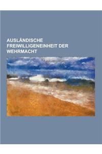 Auslandische Freiwilligeneinheit Der Wehrmacht
