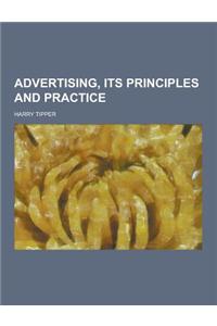 Advertising, Its Principles and Practice