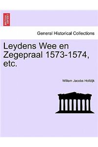 Leydens Wee En Zegepraal 1573-1574, Etc.